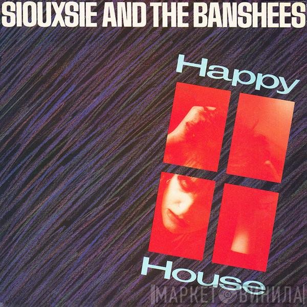 Siouxsie &amp; The Banshees - Happy House