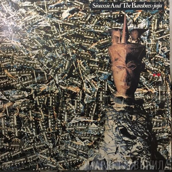 Siouxsie & The Banshees  - Juju