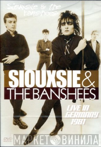 Siouxsie & The Banshees  - Live In Germany 1981