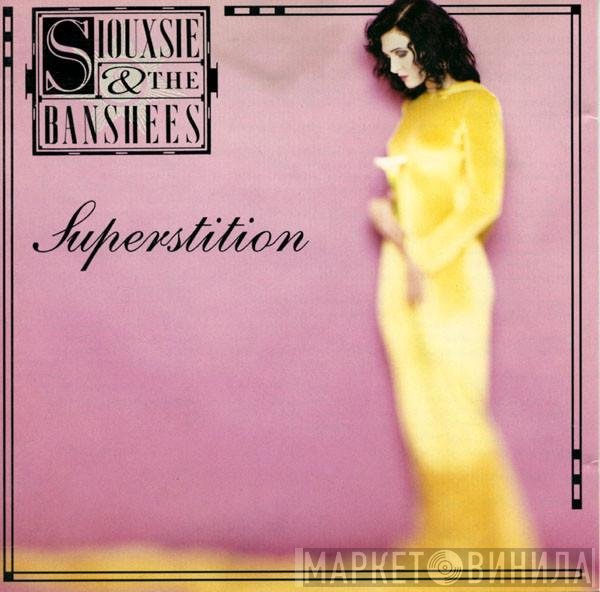 Siouxsie & The Banshees  - Superstition