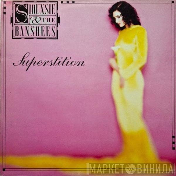Siouxsie & The Banshees  - Superstition