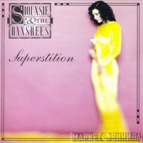Siouxsie & The Banshees  - Superstition