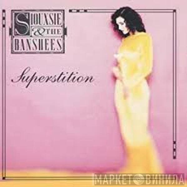 Siouxsie & The Banshees  - Superstition