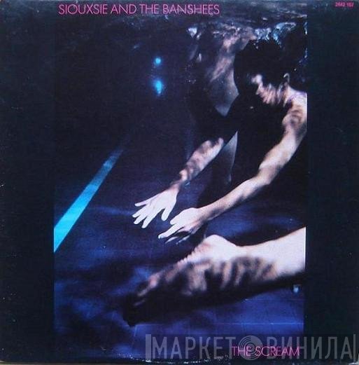 Siouxsie & The Banshees  - The Scream