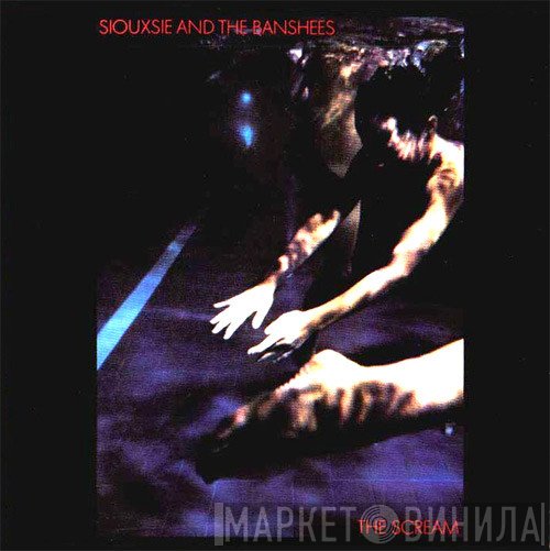 Siouxsie & The Banshees  - The Scream