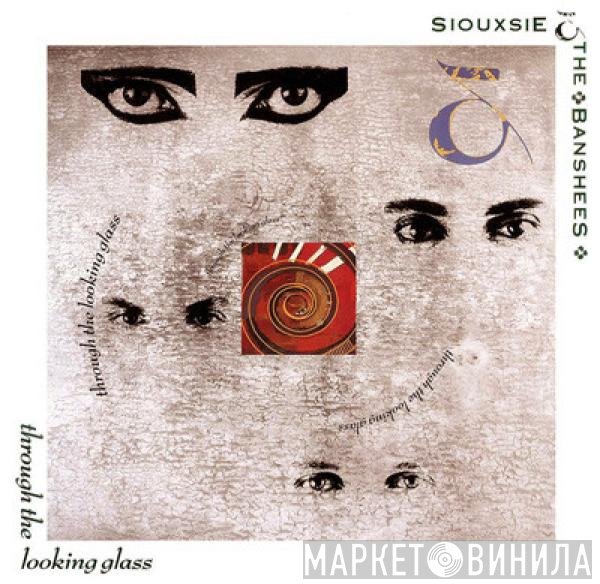 Siouxsie &amp; The Banshees - Through The Looking Glass