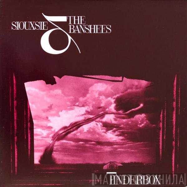 Siouxsie & The Banshees  - Tinderbox