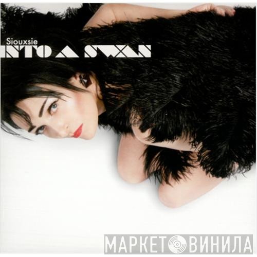 Siouxsie Sioux  - Into A Swan