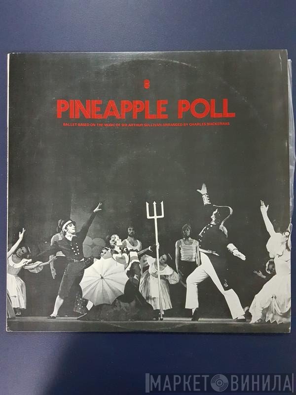 Sir Arthur Sullivan, Sir Charles Mackerras  - Pineapple Poll