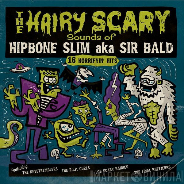Sir Bald Diddley, Hipbone Slim - The Hairy Scary Sounds Of...