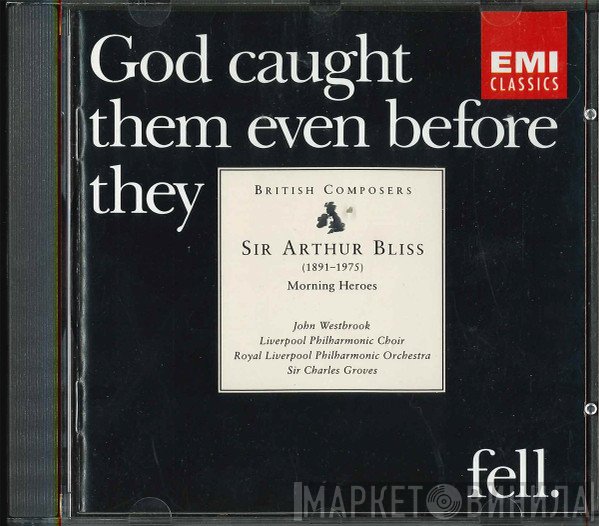 Sir Charles Groves, Arthur Bliss, Royal Liverpool Philharmonic Orchestra, John Westbrook, Royal Liverpool Philharmonic Choir - Morning Heroes