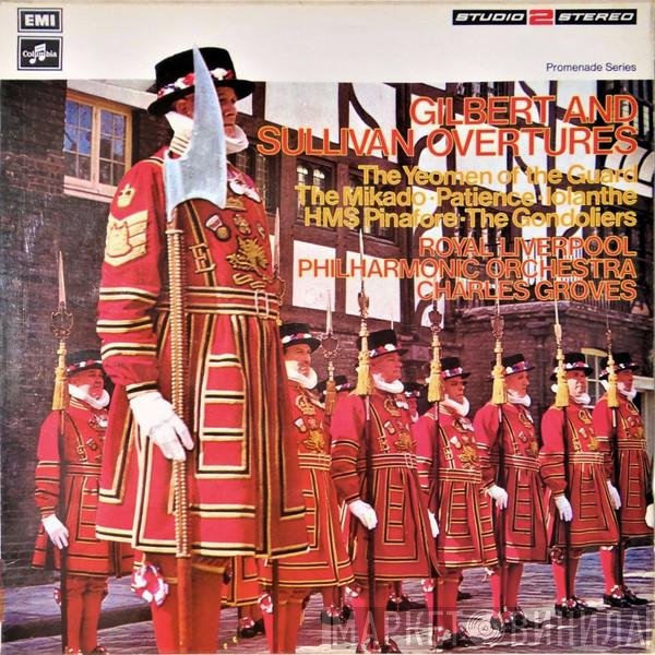 Sir Charles Groves, Gilbert & Sullivan, Royal Liverpool Philharmonic Orchestra - Overtures