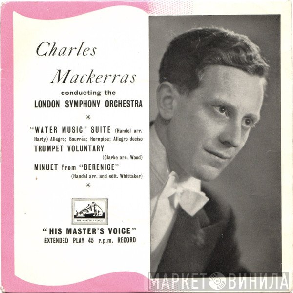 Sir Charles Mackerras, The London Symphony Orchestra - "Water Music" Suite / Trumpet Voluntary / Minuet From "Berenice"