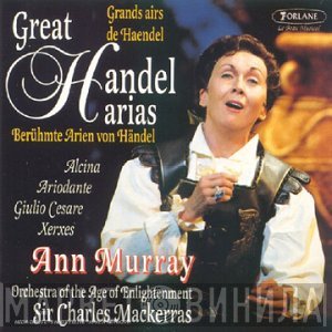 Sir Charles Mackerras, Ann Murray, Orchestra Of The Age Of Enlightenment - Great Handel Arias