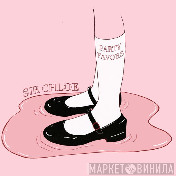 Sir Chloe - Party Favors
