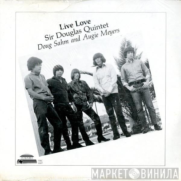 Sir Douglas Quintet / Doug Sahm And Augie Meyers  - Live Love