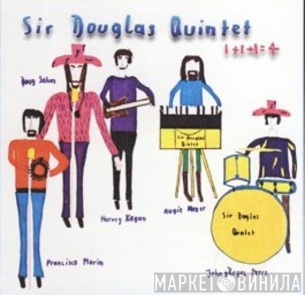 Sir Douglas Quintet  - 1+1+1=4