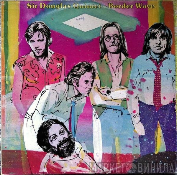 Sir Douglas Quintet  - Border Wave