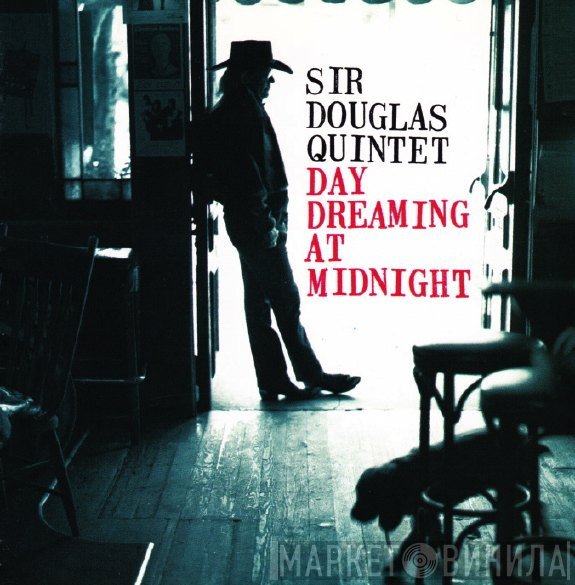 Sir Douglas Quintet - Day Dreaming At Midnight