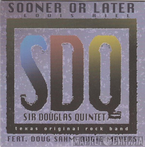 Sir Douglas Quintet - Sooner Or Later