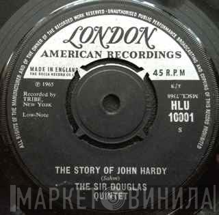 Sir Douglas Quintet - The Story Of John Hardy