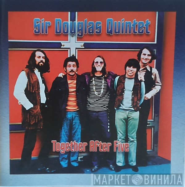 Sir Douglas Quintet - Together After Five