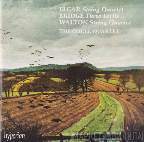 Sir Edward Elgar / Frank Bridge / Sir William Walton, Coull Quartet  - String Quartet / Three Idylls / String Quartet