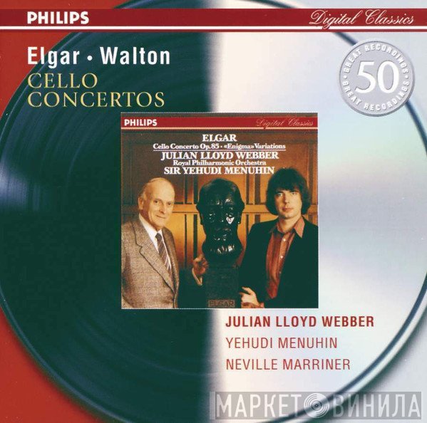 Sir Edward Elgar • Sir William Walton - Julian Lloyd Webber, Yehudi Menuhin, Sir Neville Marriner  - Cello Concertos