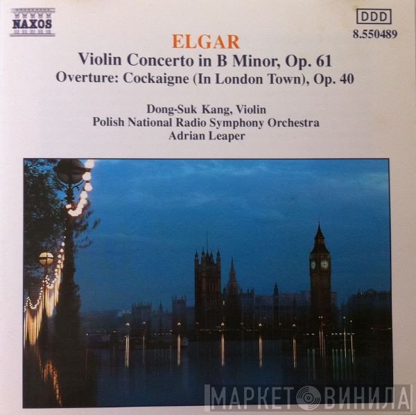 Sir Edward Elgar, Adrian Leaper, Wielka Orkiestra Symfoniczna Polskiego Radia I Telewizji, Dong-Suk Kang - Violin Concerto in B Minor, Op. 61 / Overture: Cockaigne (In London Town), Op.40