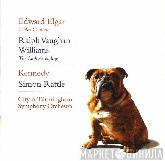 Sir Edward Elgar, Nigel Kennedy, City Of Birmingham Symphony Orchestra, Sir Simon Rattle, Ralph Vaughan Williams - Violin Concerto / The Lark Ascending
