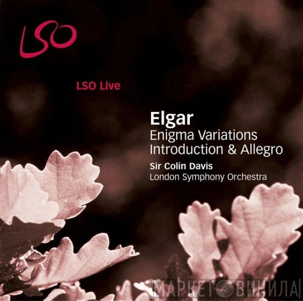 Sir Edward Elgar, Sir Colin Davis, The London Symphony Orchestra  - Enigma Variations / Introduction & Allegro For Strings