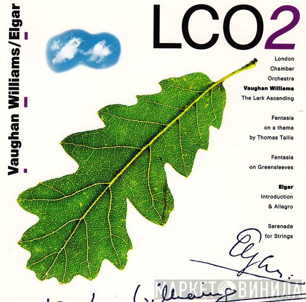Sir Edward Elgar, The London Chamber Orchestra, Ralph Vaughan Williams - The Lark Ascending / Fantasia On A Theme By Thomas Tallis /  Fantasia On Greensleeves / Introduction & Allegro / Serenade For Strings