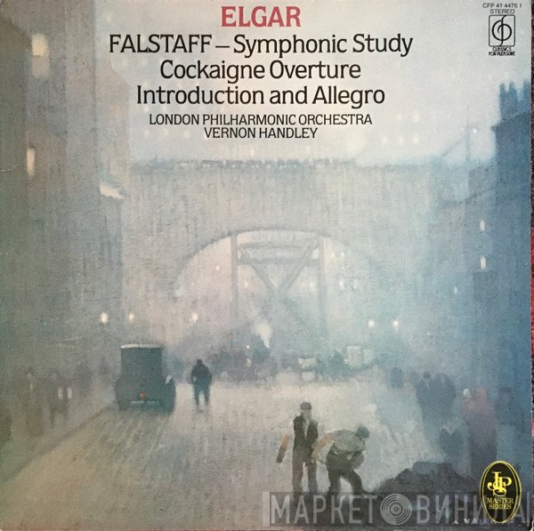 Sir Edward Elgar, The London Philharmonic Orchestra, Vernon Handley - Falstaff - Symphonic Study / Cockaigne Overture / Introduction And Allegro