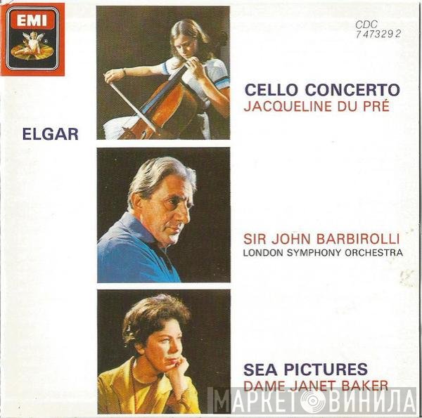 Sir Edward Elgar, The London Symphony Orchestra, Janet Baker, Sir John Barbirolli, Jacqueline Du Pré - Cello Concerto / Sea Pictures