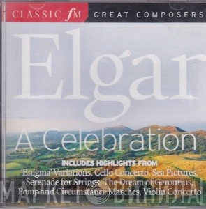 Sir Edward Elgar - A Celebration