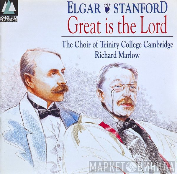 Sir Edward Elgar, Charles Villiers Stanford, Richard Marlow, The Choir Of Trinity College, Cambridge - Great Is The Lord