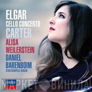 Sir Edward Elgar, Elliott Carter, Alisa Weilerstein, Daniel Barenboim, Staatskapelle Berlin  - Cello Concerto