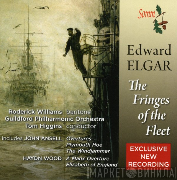 Sir Edward Elgar, Guildford Philharmonic Orchestra, Tom Higgins  - The Fringes Of Fleet
