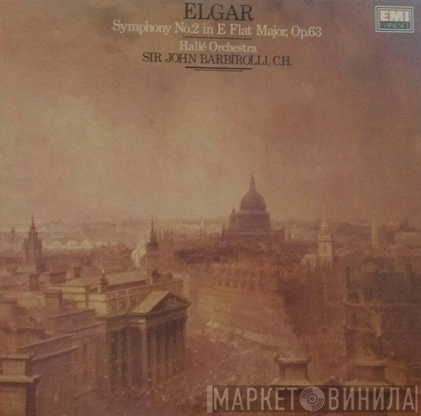 Sir Edward Elgar, Hallé Orchestra, Sir John Barbirolli - Symphony No. 2 In E Flat Major, Op. 63