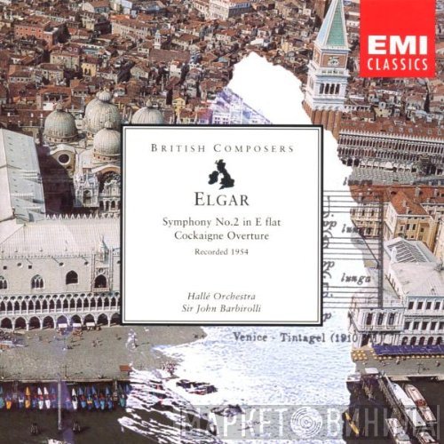 Sir Edward Elgar, Hallé Orchestra, Sir John Barbirolli - Symphony No.2 in E flat, Cockaigne Overture