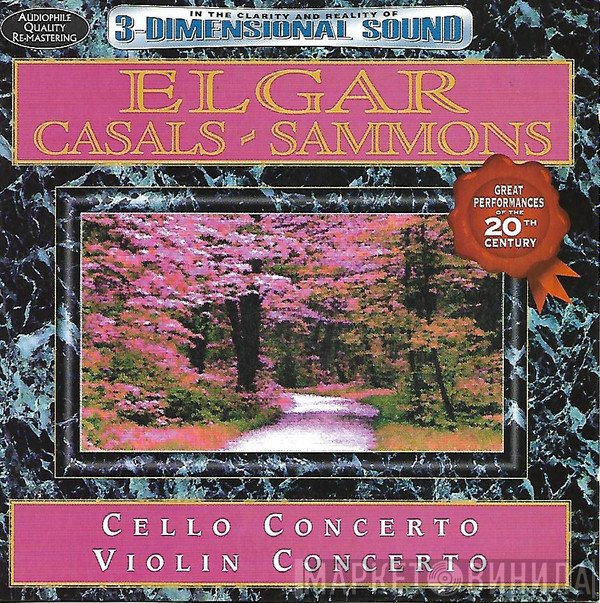 Sir Edward Elgar, Pablo Casals, Albert Sammons - Cello & Violin Concertos