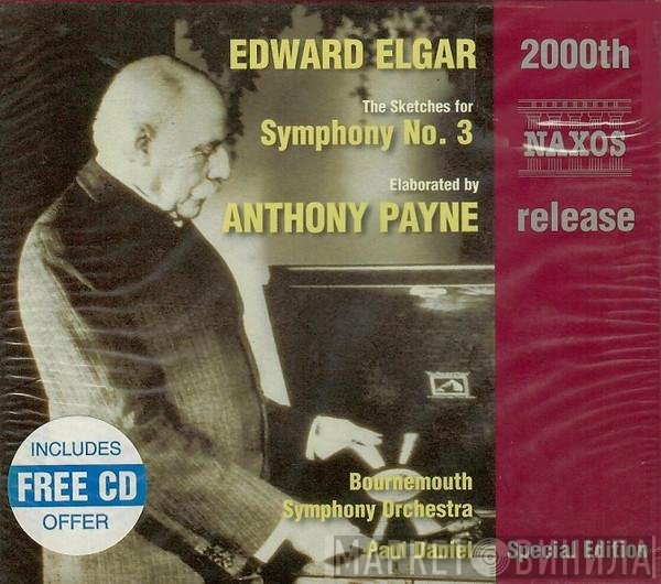 Sir Edward Elgar, Paul Daniel, Bournemouth Symphony Orchestra, Anthony Payne  - The Sketches For Symphony No. 3