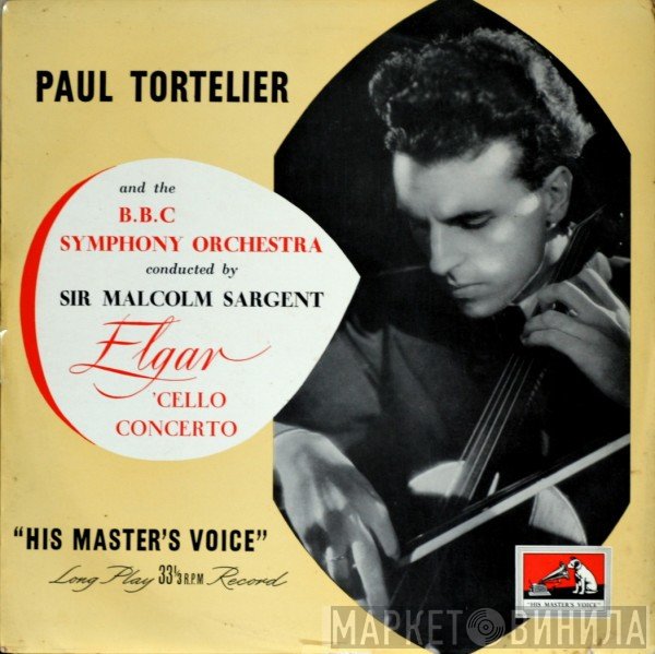 Sir Edward Elgar, Paul Tortelier, Sir Malcolm Sargent, BBC Symphony Orchestra  - 'Cello Concerto