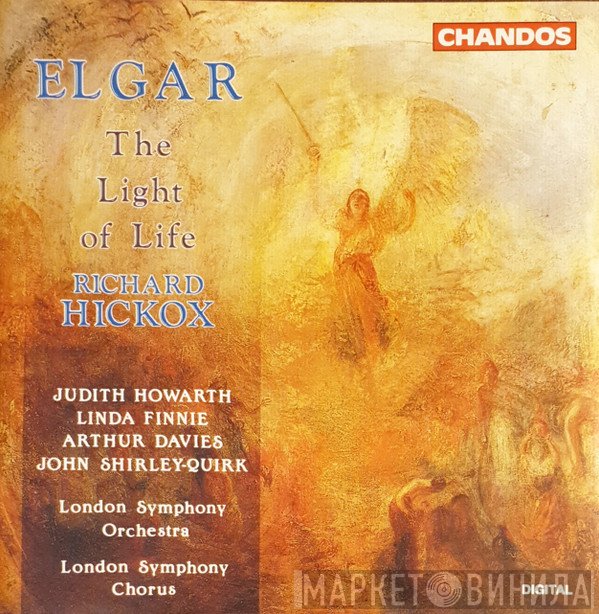 Sir Edward Elgar, The London Symphony Orchestra, Richard Hickox, London Symphony Chorus, Linda Finnie, John Shirley-Quirk, Judith Howarth, Arthur Davies - The Light of Life Op.29