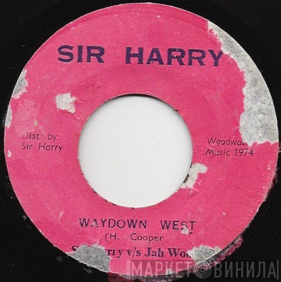 Sir Harry  v/s Jah Woosh  - Waydown West