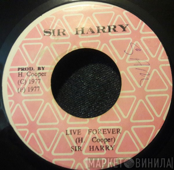 Sir Harry  - Live Forever