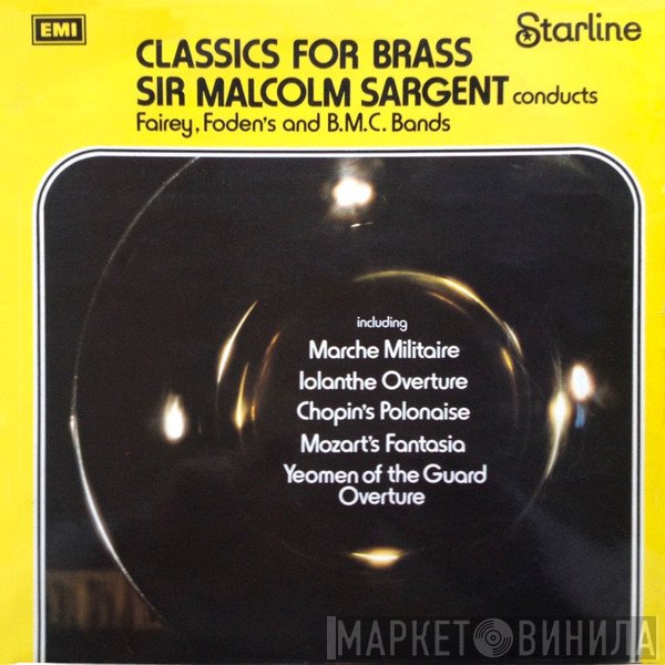 Sir Malcolm Sargent, Massed Brass Bands Of Fodens, Fairey Aviation & Morris Motors - Classics For Brass