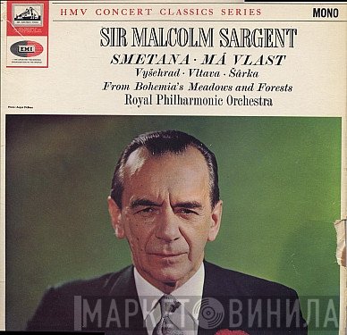 Sir Malcolm Sargent, The Royal Philharmonic Orchestra  - Má Vlast