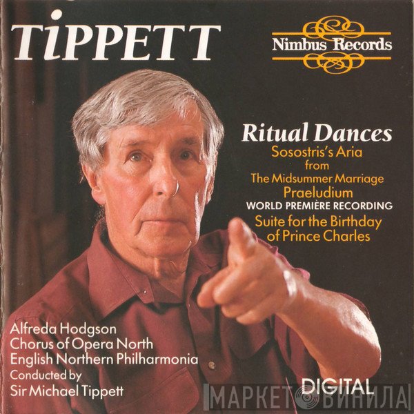 Sir Michael Tippett - Alfreda Hodgson, The Chorus Of Opera North, English Northern Philharmonia Conducted By Sir Michael Tippett  - Ritual Dances