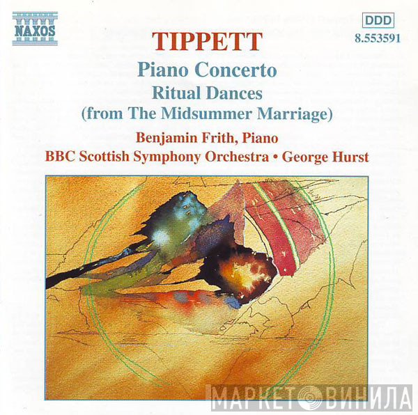 Sir Michael Tippett, BBC Scottish Symphony Orchestra, George Hurst, Benjamin Frith - Piano Concerto • Ritual Dances (From The Midsummer Marriage)